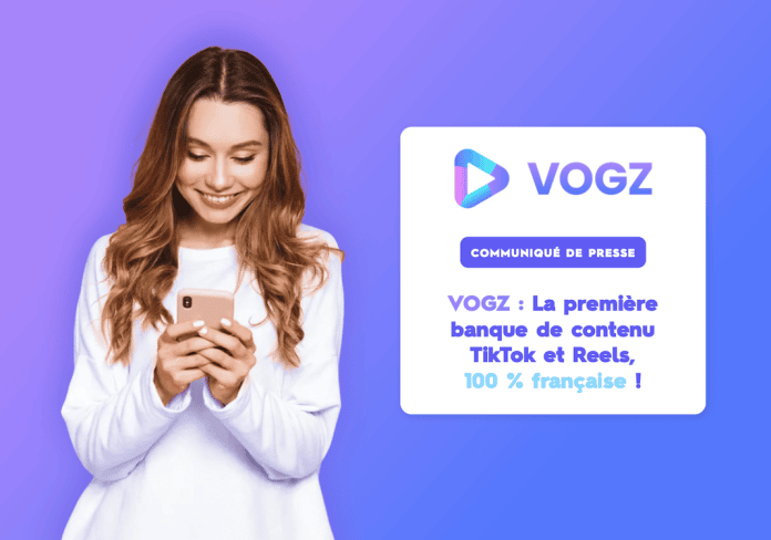 VOGZ : La première banque de contenu TikTok et Reels, 100 % française !